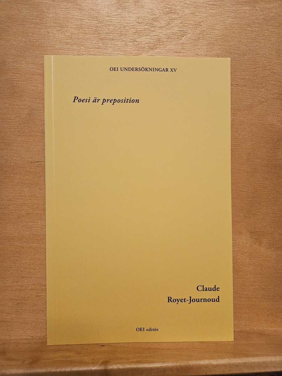 Claude Royet-Journoud : Poesi är preposition