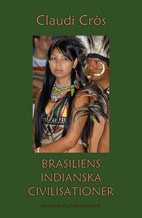 Claudi Cròs : Brasiliens indianska civilisationer 1500-2000