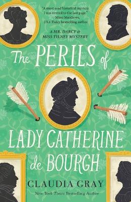 Claudia Gray : The Perils of Lady Catherine de Bourgh