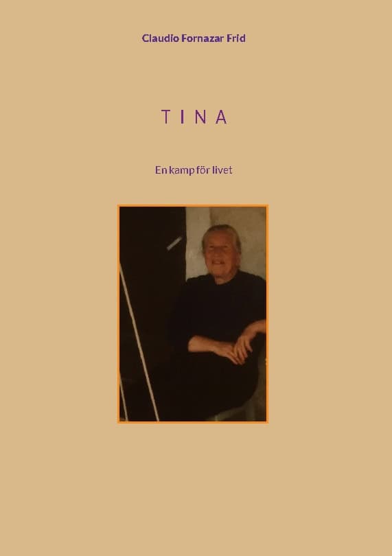 Claudio Fornazar Frid : Tina : en kamp för livet