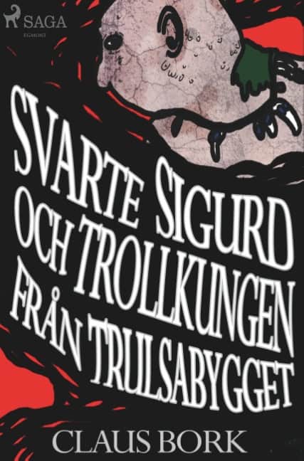 Claus Bork : Svarte Sigurd och Trollkungen från Trulsabygget