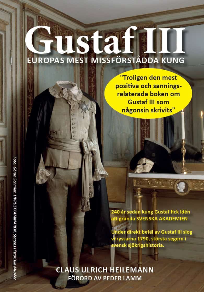 Claus Ulrich Heilemann : Gustaf III : Europas mest missförstådda kung