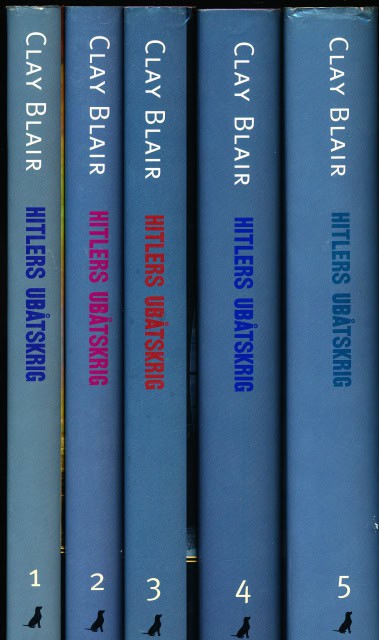 Clay Blair : Hitlers ubåtskrig (1-5), 1. Vargar på jakt 1939-1940. 2. Vargar på jakt 1940-1941. 3. Vargar på jakt 1941-1943. 4. Vargar på flykt 1943. 5. Vargar på flykt 1943-1945.