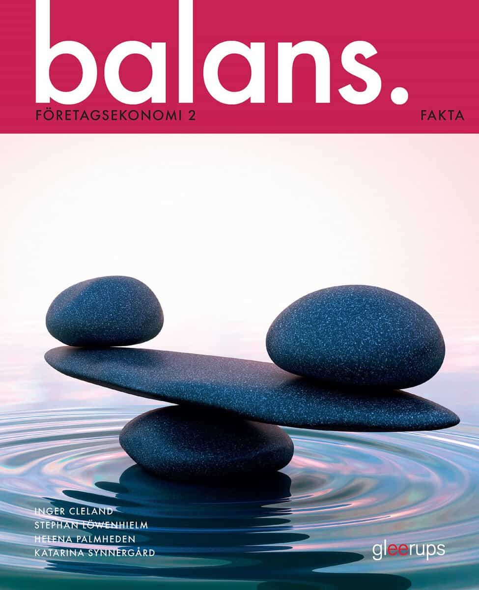 Cleland, Inger ; Löwenhielm, Stephan ; Palmheden, Helena ; Synnergård, Katarina : Balans