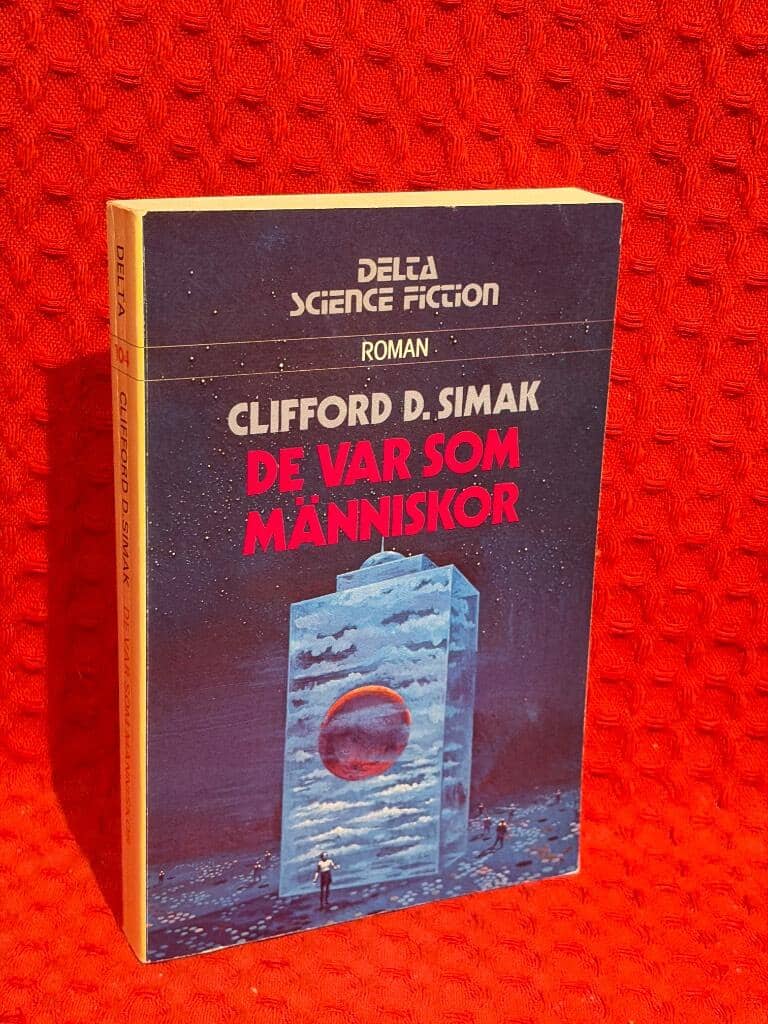 Clifford D Simak : De var som människor