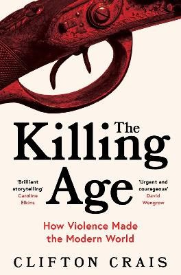 Clifton Crais : The Killing Age