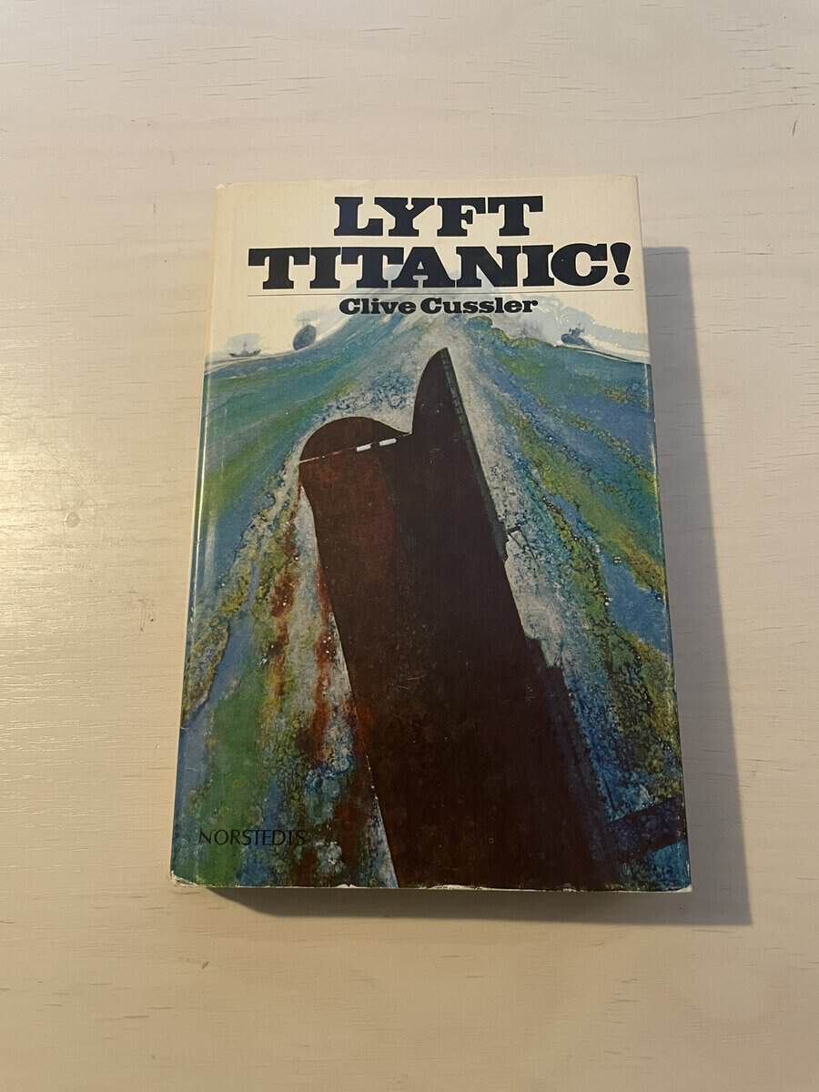 Clive Cussler : Lyft Titanic!