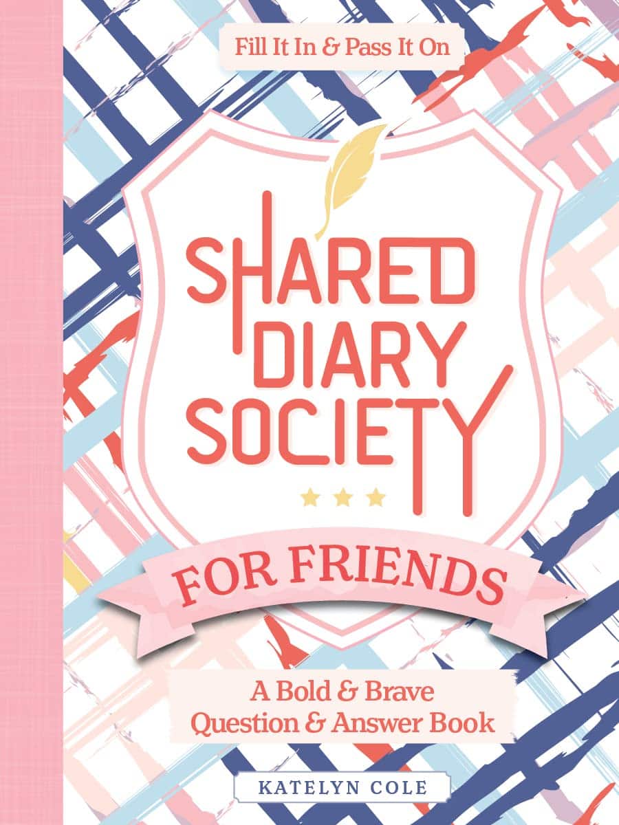 Cole, Katelyn ; Better Day Books : Shared Diary Society for Friends