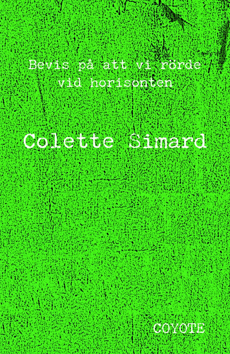 Colette Simard : Bevis på att vi rörde vid horisonten