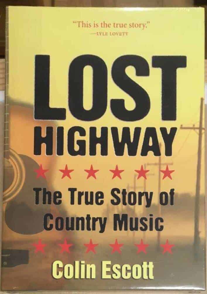 Colin Escott : The lost highway - The true story of Country Music