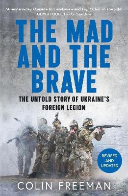 Colin Freeman : The Mad and the Brave