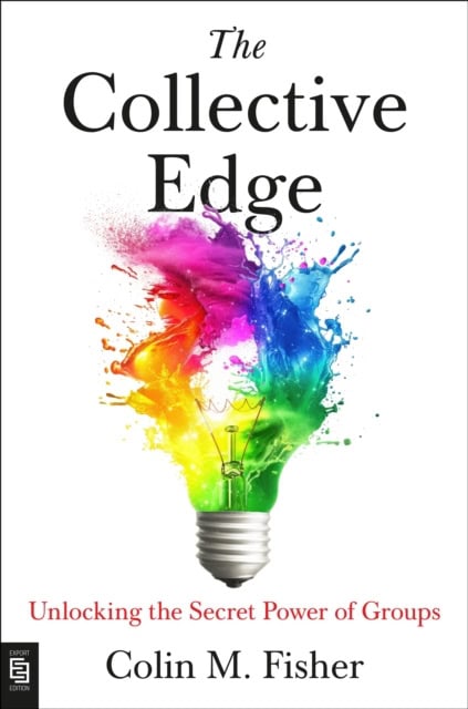 Colin M. Fisher : The Collective Edge