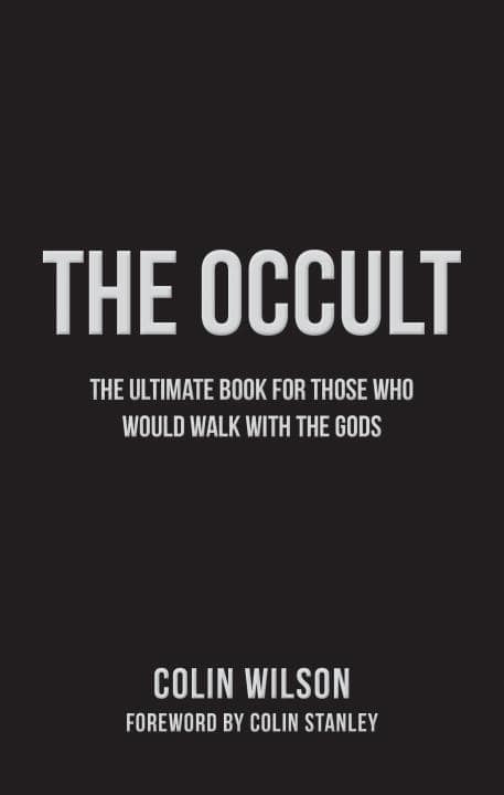 Colin Wilson : Occult - the ultimate book for those who would walk with the gods