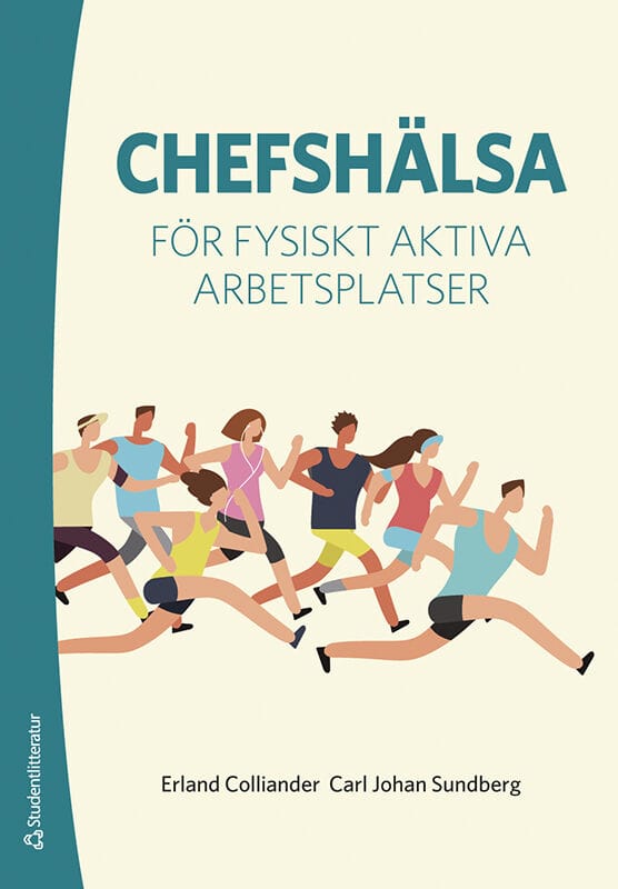 Colliander, Erland ; Sundberg, Carl Johan : Chefshälsa : för fysiskt aktiva arbetsplatser