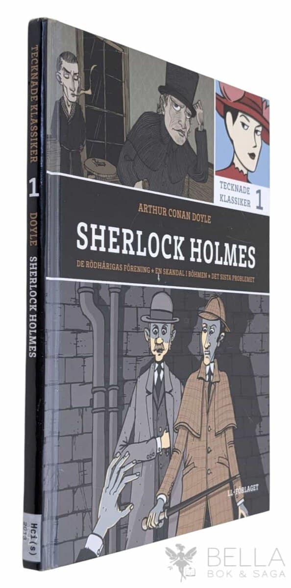 Conan Doyle, Arthur ; Andersson, Jens ; Kanarp, Loka ; mfl. : Sherlock Holmes - De rödhårigas förening / en skandal i Böhmen / Det sista problemet