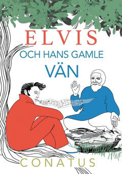 Conatus : Elvis och hans gamle Vän