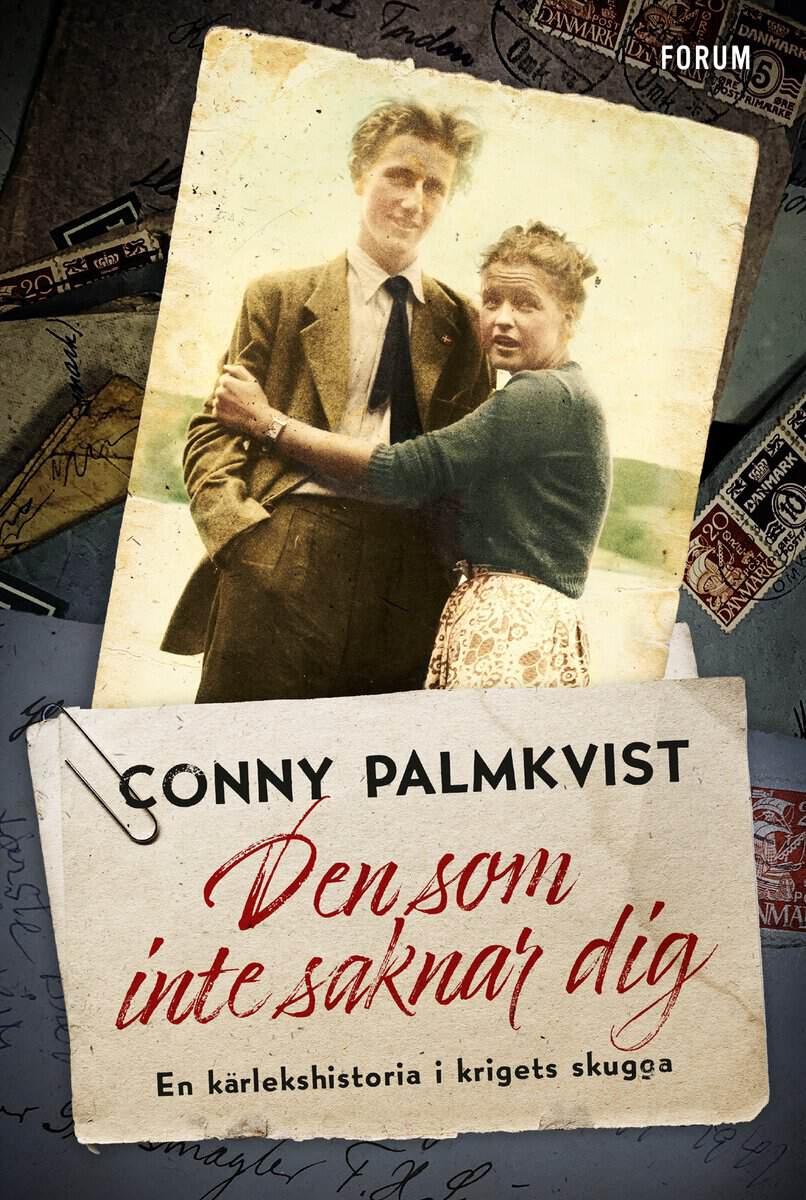 Conny Palmkvist : Den som inte saknar dig : en kärlekshistoria i krigets skugga