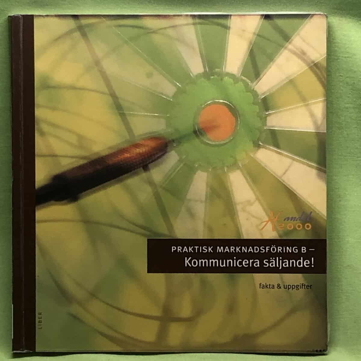 Gustafsson, Conny, Pihlsgård Anders, Walldenheid, Susanne, Eek, Gunilla : Praktisk marknadsföring B