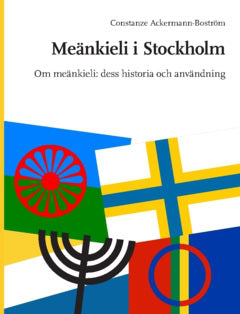 Constanze Ackermann-Boström : Meänkieli i Stockholm : om meänkieli: dess historia och användning