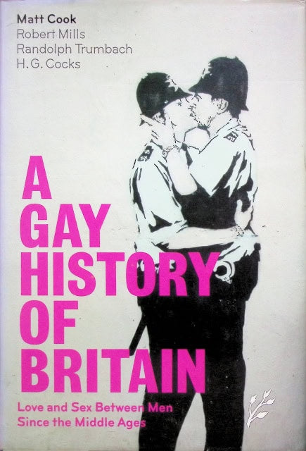 Cook Matt : A gay history of Britain