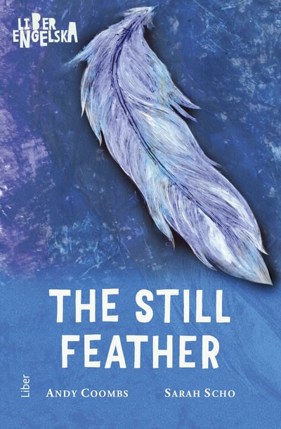 Coombs, Andy ; Scho, Sarah : The Still Feather