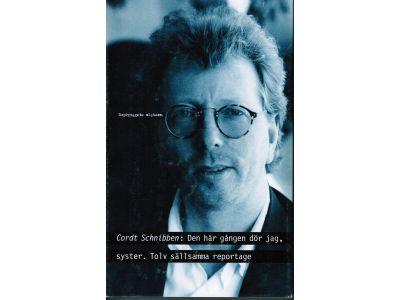 Cordt Schnibben : Den här gången dör jag, syster