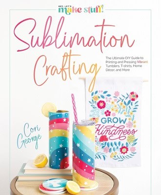 Cori George : Sublimation Crafting