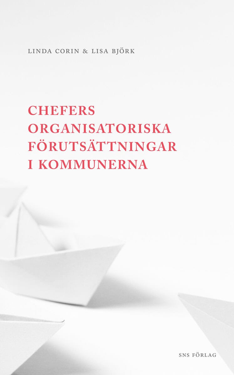 Corin, Linda ; Björk, Lisa : Chefers organisatoriska förutsättningar i kommunerna