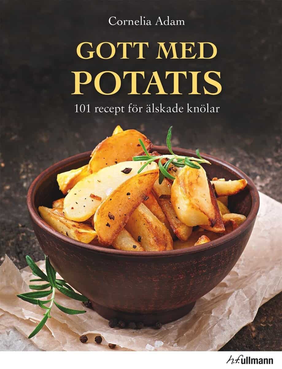 Cornelia Adam : Gott med potatis : 101 recept för älskade knölar