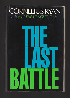 Cornelius Ryan : The Last Battle