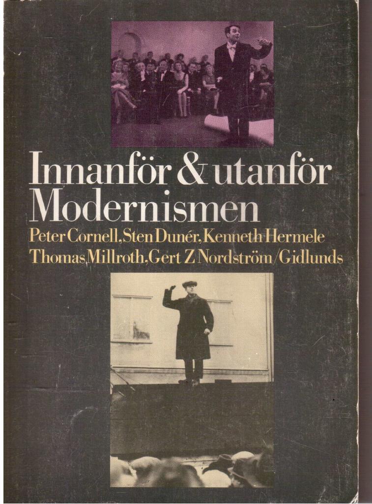 Cornell, Peter ; Dunér, Sten ; Hermele, Kenneth ; Millroth, Thomas ;  Nordström, Gert Z : Innanför och utanför Modernismen