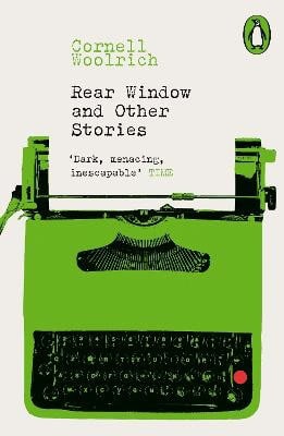 Cornell Woolrich : Rear Window and Other Stories