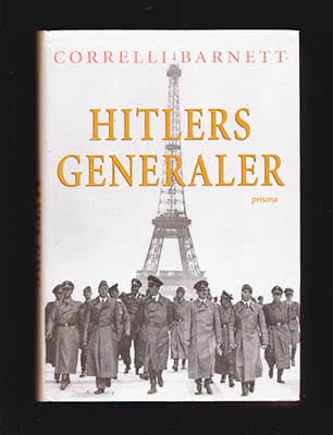 Correlli Barnett : Hitlers generaler