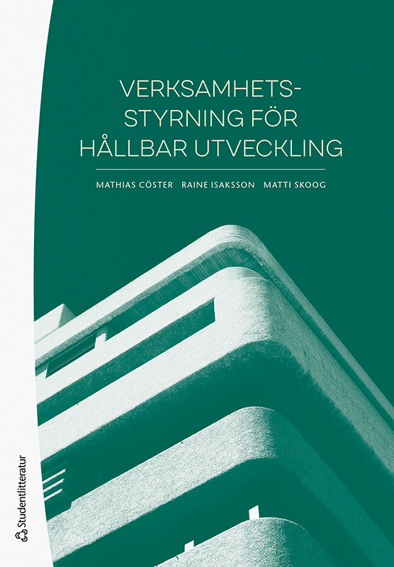 Cöster, Mathias ; Skoog, Matti ; Isaksson, Raine : Verksamhetsstyrning för hållbar utveckling