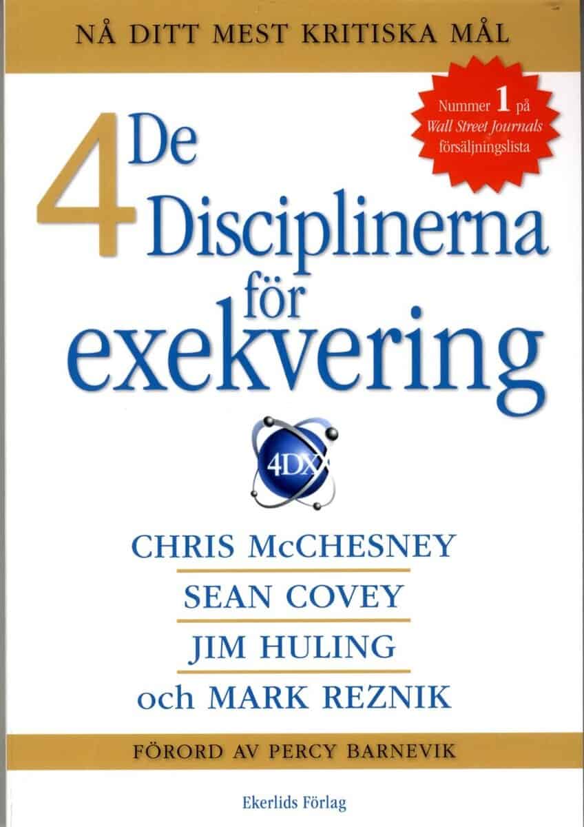 Covey, Sean ; McChesney, Chris ; Huling, Jim ; Reznik, Mark : De fyra disciplinerna av exekvering