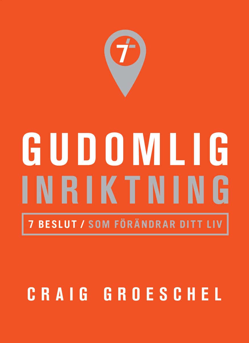 Craig Groeschel : Gudomlig inriktning : 7 beslut som förändrar ditt liv