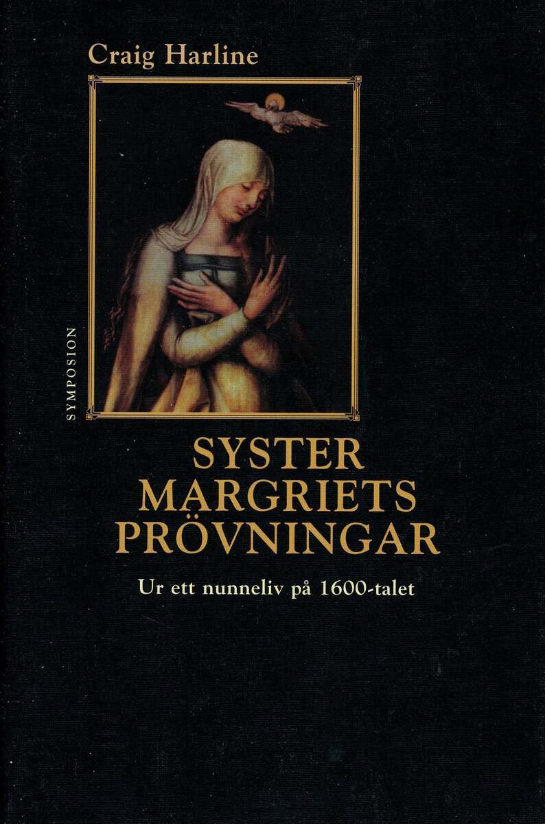 Craig Harline : Syster Margriets prövningar