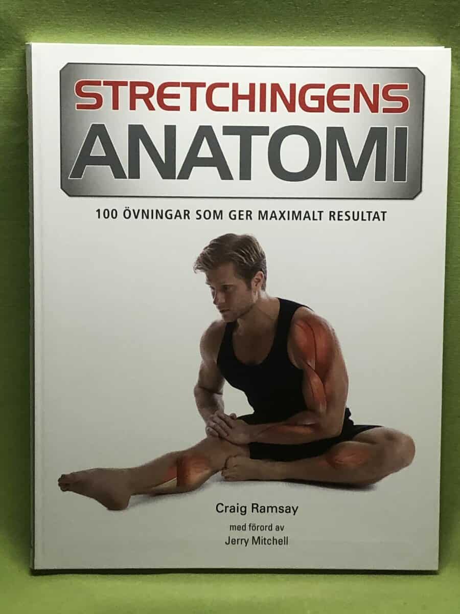 Craig Ramsay : Stretchingens anatomi 100 övningar som ger maximalt resultat