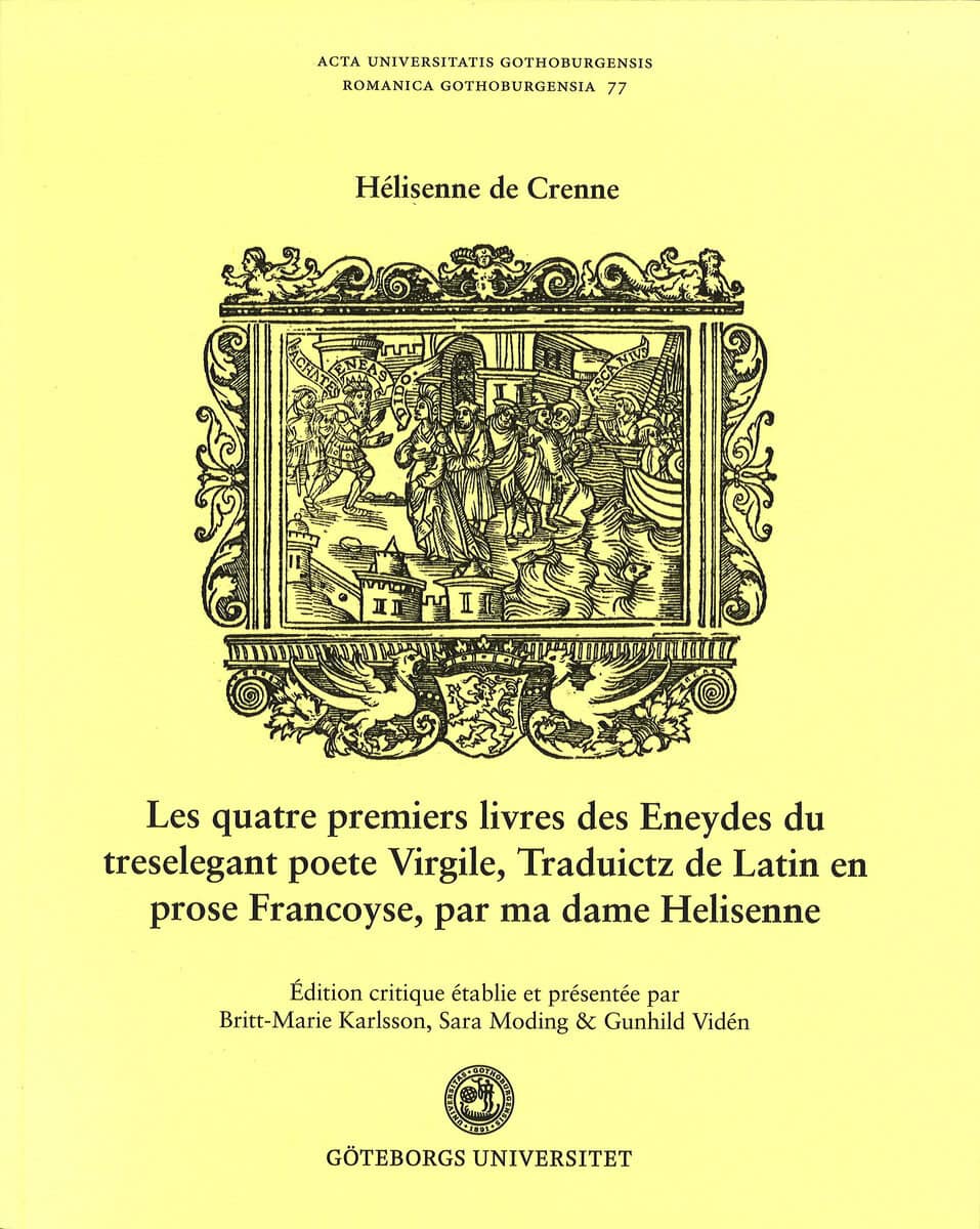 Crenne, Hélisenne de (2023 [1541]). Les quatre premiers livres des Eneydes du treselegant poete Virgile, Traduictz de Latin en prose Francoyse, par ma dame Helisenne. Edition critique