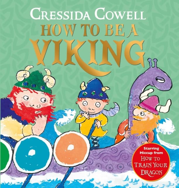 Cressida Cowell : How to be a Viking