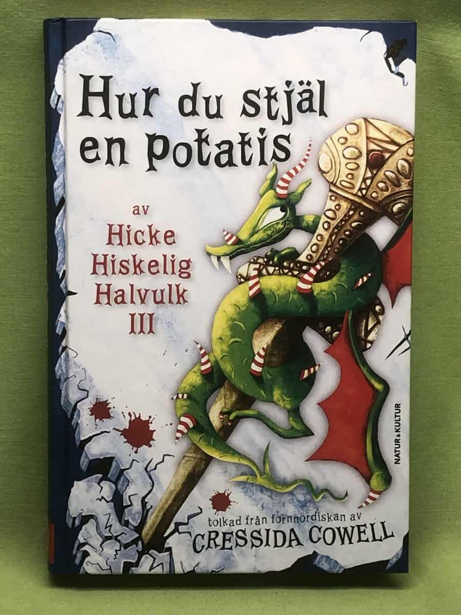 Cressida Cowell : Hur du stjäl en potatis av Hicke Hiskelig Halvulk III