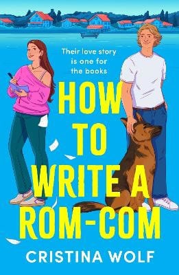 Cristina Wolf : How to Write a Rom-Com