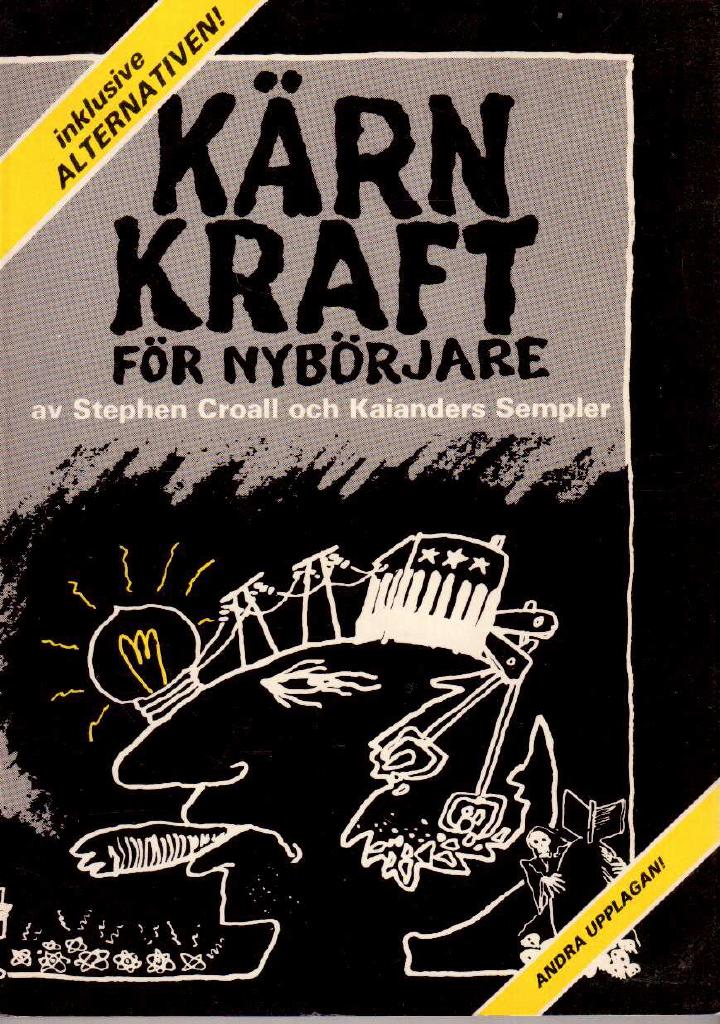 Croall, Stephen ; Sempler, Kaianders : Kärnkraft för nybörjare. Inklusive alternativen!