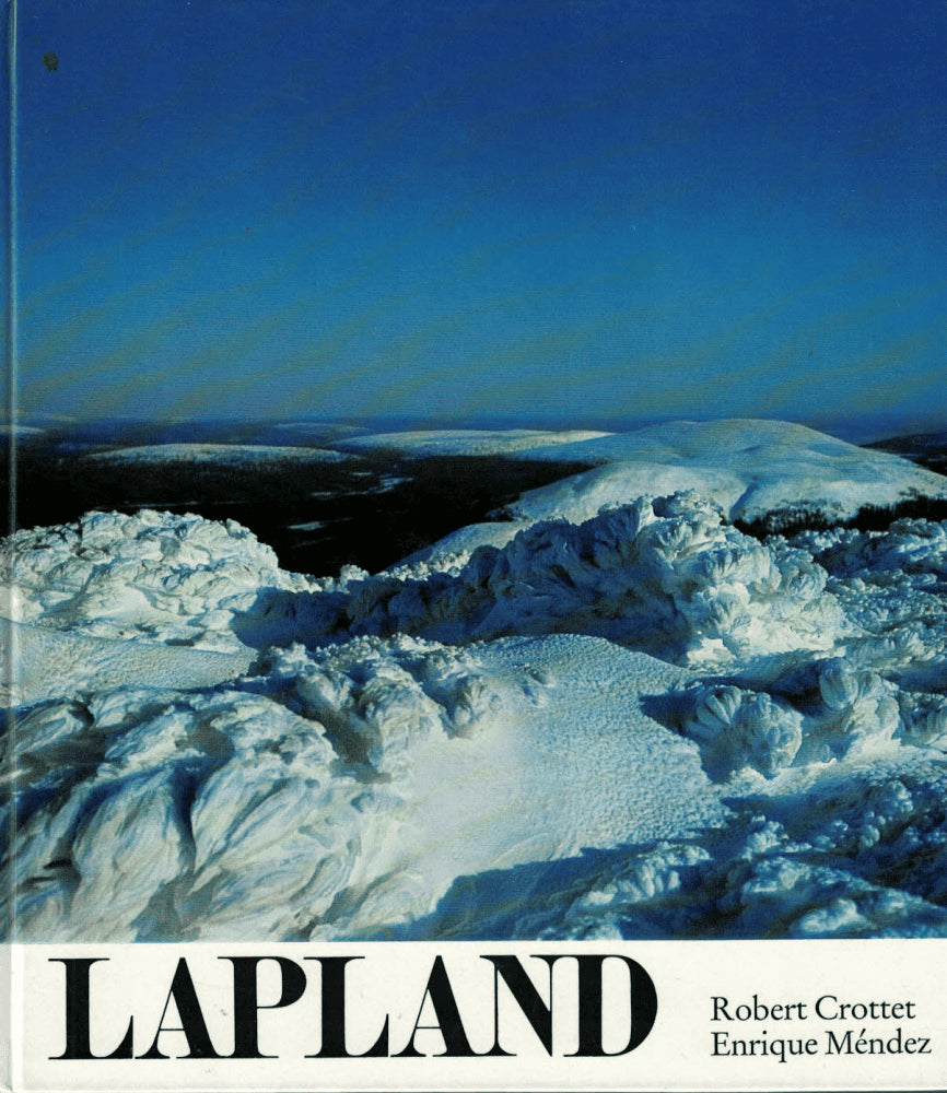 Crottet, Robert (text) ; Méndez, Enrique (foto) : Lapland