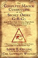 Culling, Louis T. ; Weschcke, Carl Llewellyn : The Complete Magick Curriculum of the Secret Order G.B.G.