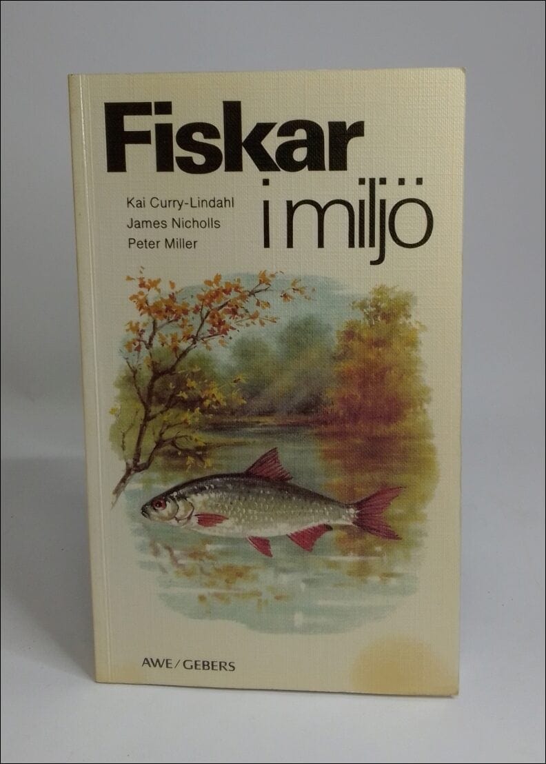Curry-Lindahl, Kai ; Nicholls, James ; Miller, Peter : Fiskar i miljö