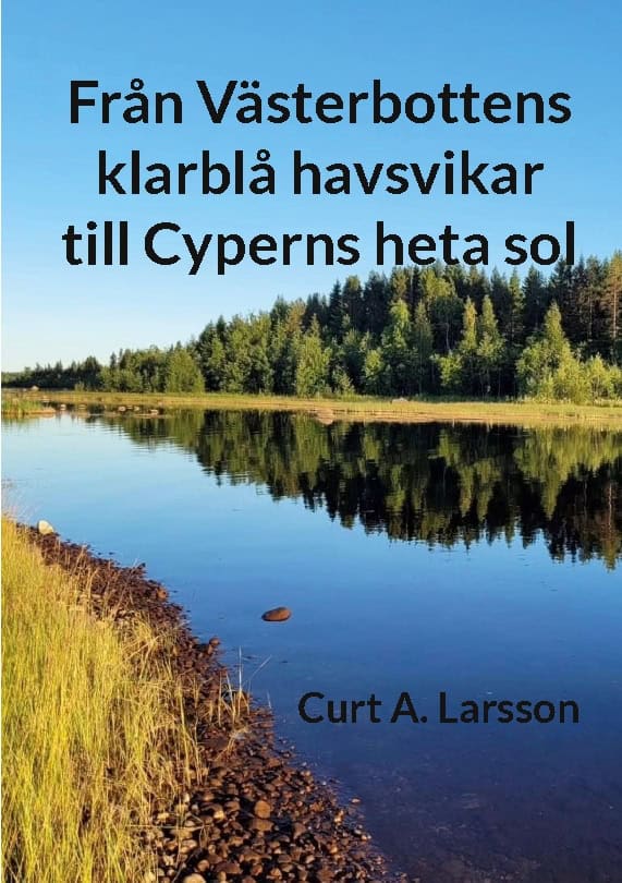 Curt A. Larsson : Från Västerbottens klarblå havsvikar till Cyperns heta sol