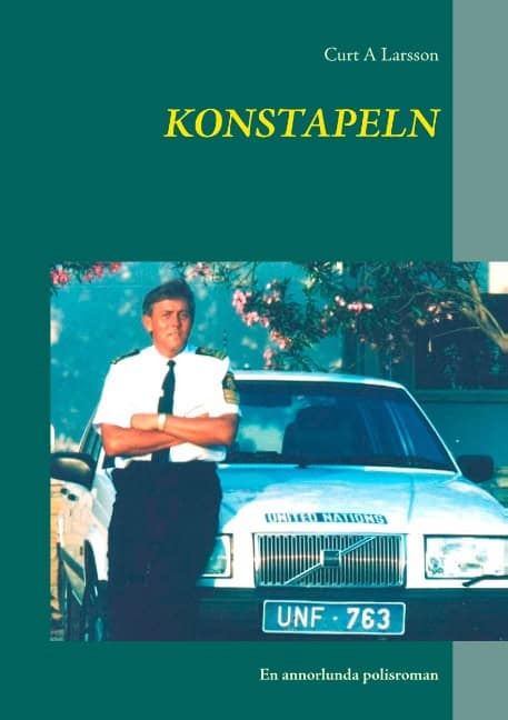 Curt A Larsson : Konstapeln : En annorlunda polisroman