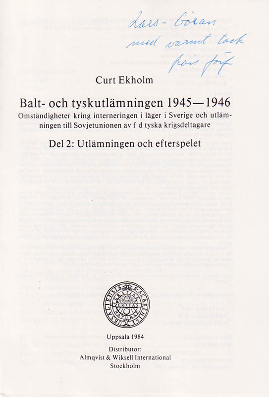 Curt Ekholm : Balt- och tyskutlämningen 1945-1946