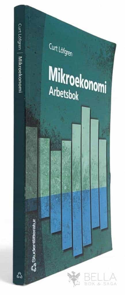 Curt Löfgren : Mikroekonomi - Arbetsbok